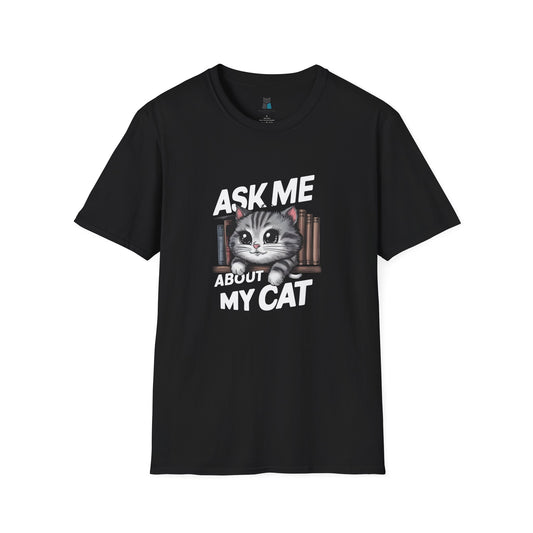 Ask me about my cat T-Shirt