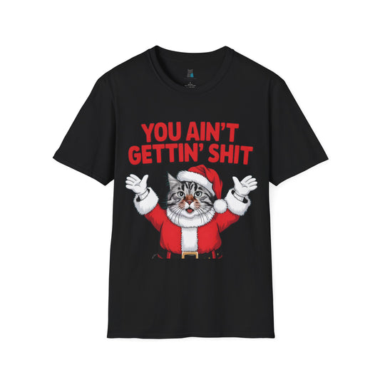 ‘You Ain’t Gettin’ Sh*t’ Santa Cat Christmas T-Shirt