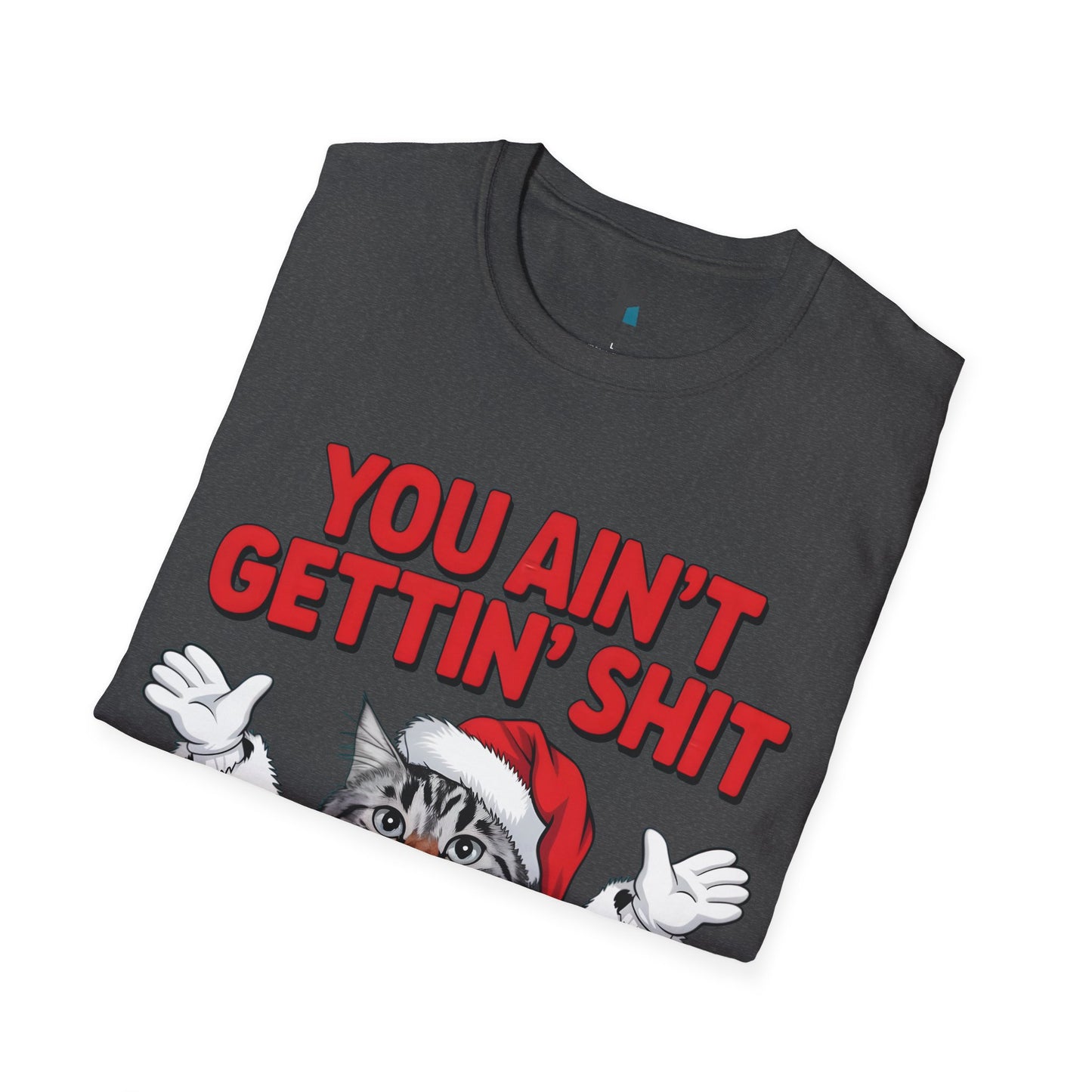 ‘You Ain’t Gettin’ Sh*t’ Santa Cat Christmas T-Shirt