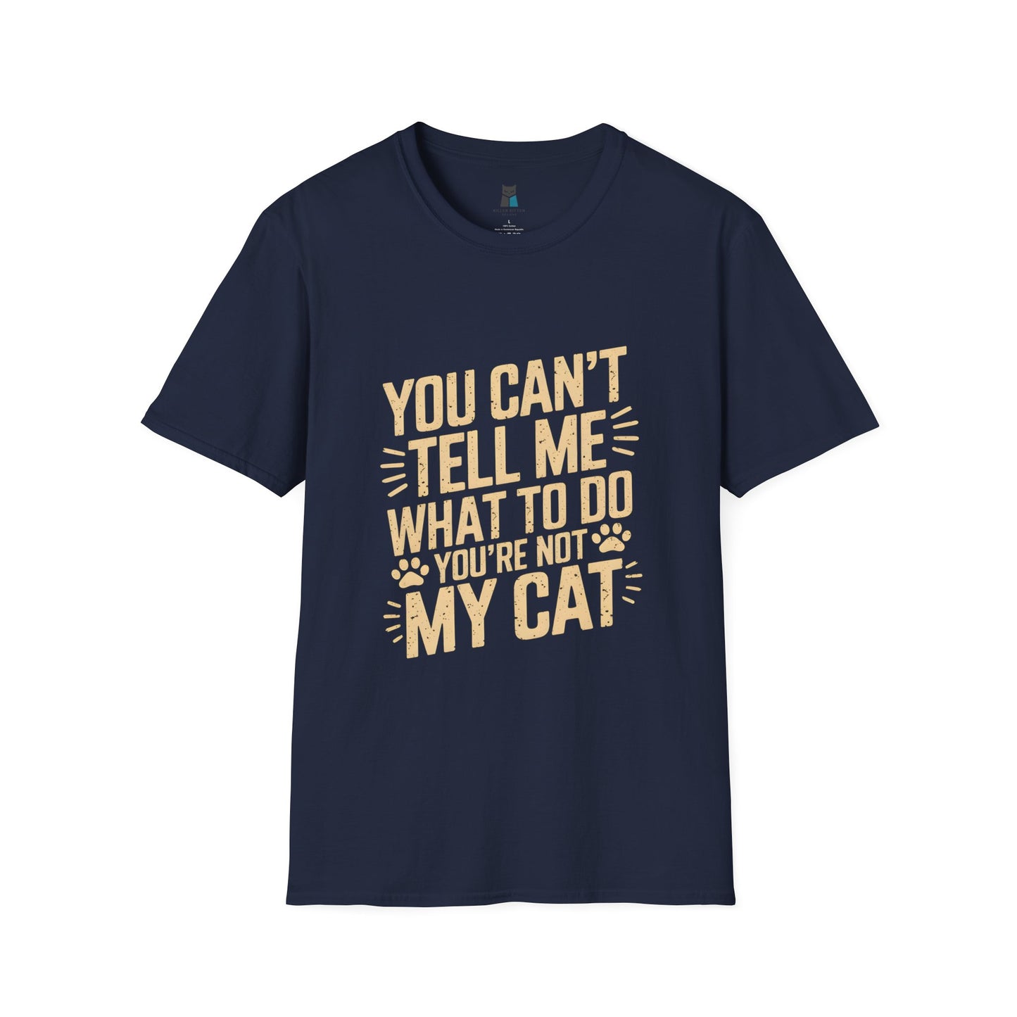 You Can’t Tell Me What to Do – Funny Cat Attitude T-Shirt