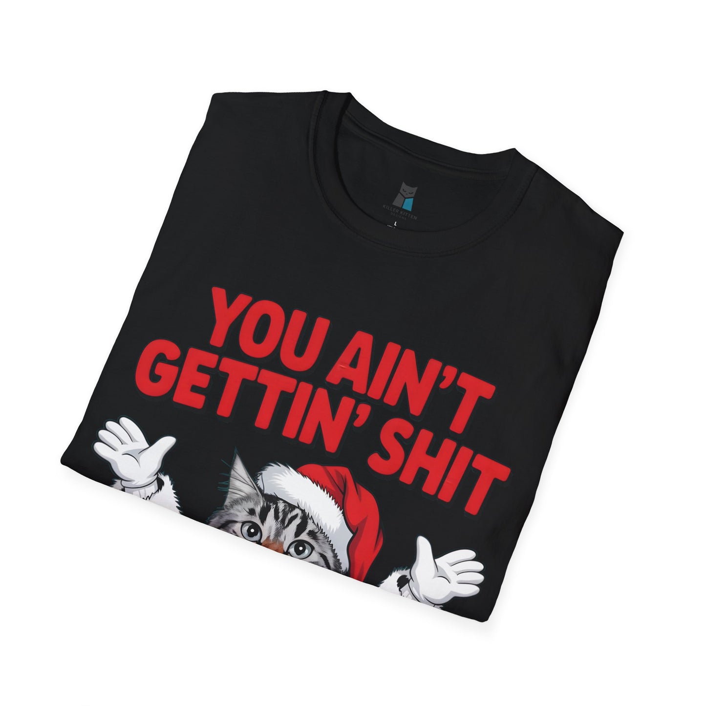 ‘You Ain’t Gettin’ Sh*t’ Santa Cat Christmas T-Shirt